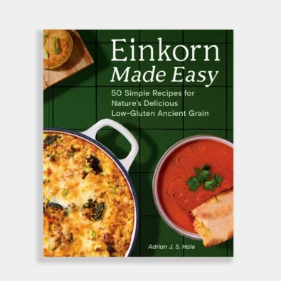 Einkorn Cookbook, Best Einkorn Recipes, Simple Einkorn Recipes